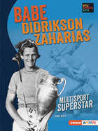 Babe Didrikson Zaharias: Multisport Superstar
