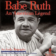 Babe Ruth: An American Legend