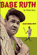 Babe Ruth by Waite Hoyt