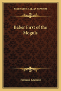 Baber First of the Moguls
