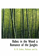 Babes in the Wood a Romance of the Jungles