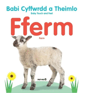 Babi Cyffwrdd a Theimlo: Fferm / Baby Touch and Feel: Farm: Farm