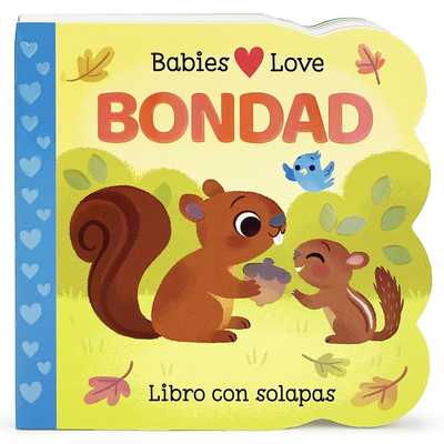 Babies Love Bondad / Babies Love Kindness (Spanish Edition) - Cottage Door Press (Editor), and Nestling, Rose, and Li, Angela (Illustrator)