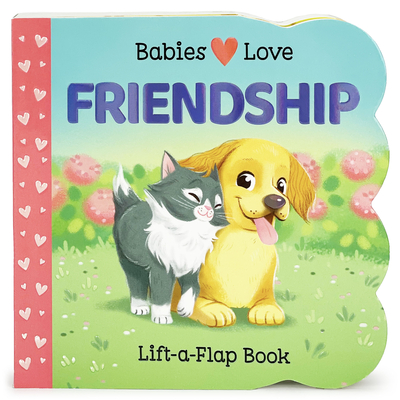 Babies Love Friendship - Cottage Door Press (Editor), and Swift, Ginger