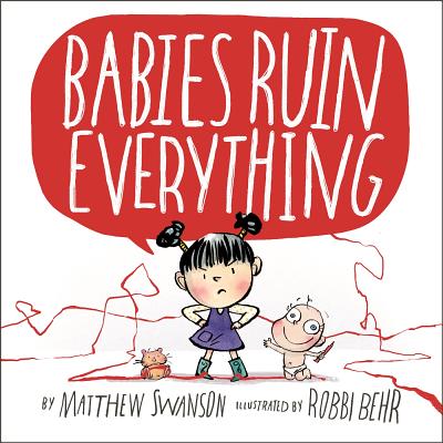 Babies Ruin Everything - Swanson, Matthew