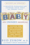 Baby: An Owner's Manual: A Beloved Pediatrician Answers Your First 365 Phone Calls