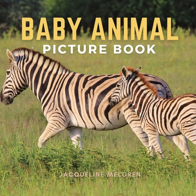 Baby Animal Picture Book: Dementia Patients Gifts for Someone You Love - Melgren, Jacqueline