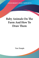 Baby Animals On The Farm And How To Draw Them