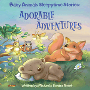 Baby Animals Sleepytime Stories: Adorable Adventure