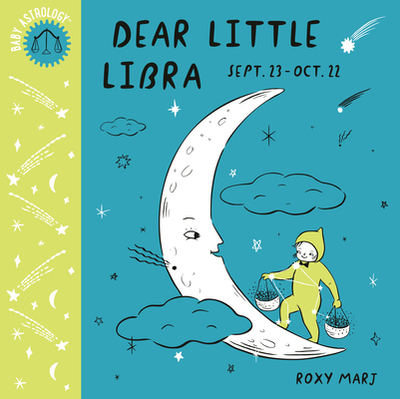 Baby Astrology: Dear Little Libra - Marj, Roxy