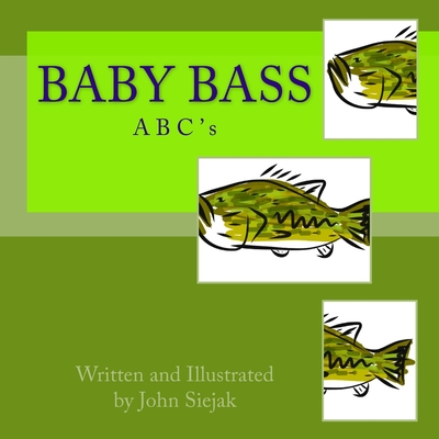 Baby Bass ABC's - Siejak, John