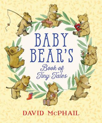 Baby Bear's Book of Tiny Tales - McPhail, David