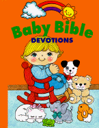 Baby Bible Devotions - Davis, Catherine, Dr., RN, PhD, and Davis, Cathy