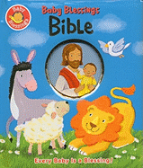 Baby Blessings Bible: Every Baby Is a Blessing