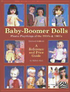 Baby Boomer Dolls: A Reference and Price Guide - Karl, Michele