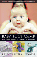 Baby Boot Camp: Basic Training for the First Six Weeks of Motherhood