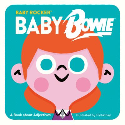 Baby Bowie: A Book about Adjectives - Running Press