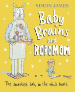 Baby Brains and Robomom - James, Simon