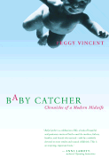 Baby Catcher: Chronicles of a Modern Midwife - Vincent, Peggy