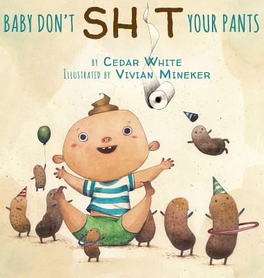 Baby Don't Sh!t Your Pants - Cedar, White