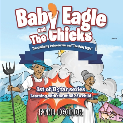 Baby Eagle and the Chicks: The Similarity Between Tom and The Baby Eagle - Ogonor, Fyne C