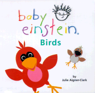 Baby Einstein Birds - Aigner-Clark, Julie, and Einstein, Baby