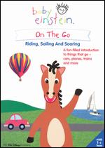 Baby Einstein: On the Go - Riding, Sailing and Soaring - 