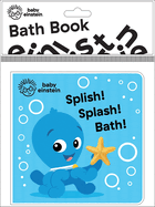 Baby Einstein: Splish! Splash! Bath! Bath Book: Bath Book