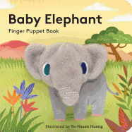 Baby Elephant: Finger Puppet Book: (finger Puppet Book for Toddlers and Babies, Baby Books for First Year, Animal Finger Puppets)