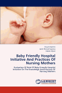 Baby Friendly Hospital Initiative and Practices of Nursing Mothers