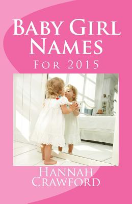 Baby Girl Names: For 2015 - Crawford, Hannah