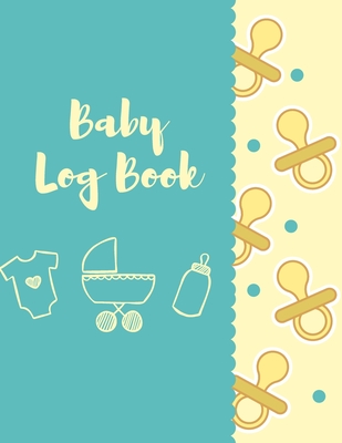 Baby Log Book: Helps Daily To Record Sleep, Feed, Poop Diapers Change, Activities And Supplies Needed - Tracker for Newborns, Breastfeeding Journal, Sleeping & Toddler Health Notebook. Perfect For New Parents Or Nannies 8.5x11 110 Pages With Great Pattern - Publishing, Motivation