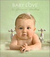 Baby Love: An Affectionate Miscellany - Hale, Rachael