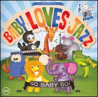 Baby Loves Jazz: Go Baby Go! - The Baby Loves Jazz Band
