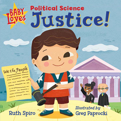 Baby Loves Political Science: Justice! - Spiro, Ruth