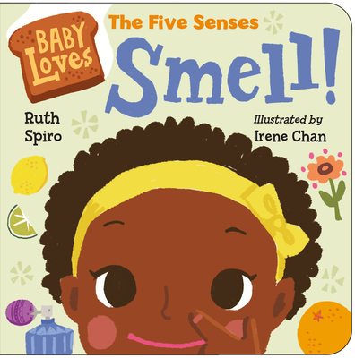 Baby Loves the Five Senses: Smell! - Spiro, Ruth