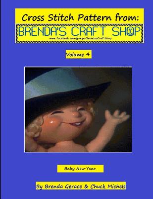 Baby New Year: Cross Stitch Pattern from Brenda's Craft Shop - Michels, Chuck, and Gerace, Brenda