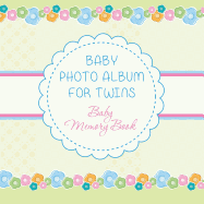 Baby Photo Album for Twins: Baby Memory Book