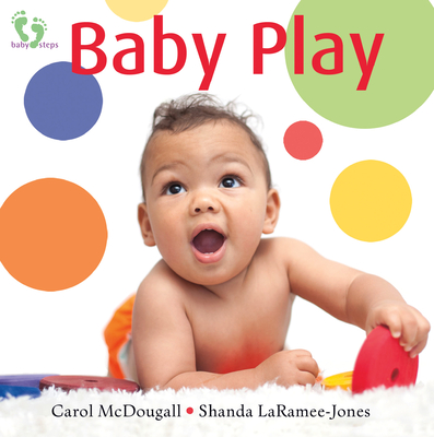 Baby Play - McDougall, Carol, and Laramee-Jones, Shanda