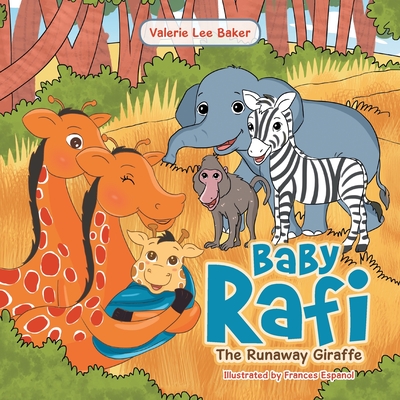 Baby Rafi: The Runaway Giraffe - Baker, Valerie Lee