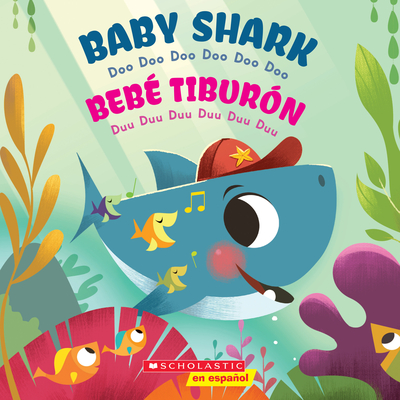 Baby Shark / Beb Tiburn (Bilingual): Doo Doo Doo Doo Doo Doo / Duu Duu Duu Duu Duu Duu - Scholastic (As Told by)