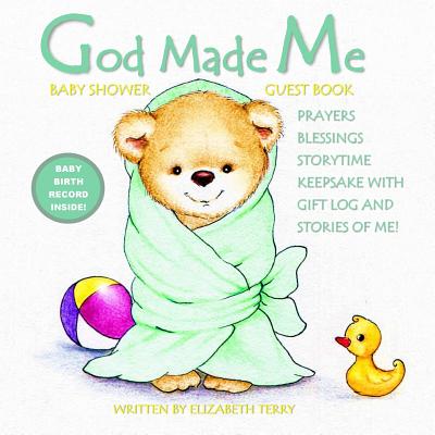 Baby Shower Guest Book: God Made Me: Baby Shower Guest Book Alternative Baby Shower Guest Book for Girls for Boys - Elizabeth Terry