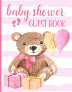 Baby Shower Guest Book: Keepsake for Parents - Guests Sign in and Write Specials Messages to Baby & Parents - Teddy Bear & Pink Cover Design for Girls - Bonus Gift Log Included