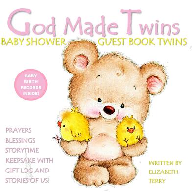 Baby Shower Guest Book Twins: God Made Twins: Girls Twin Baby Book for Baby Shower Guest Book Pink Grey Gray Pink and Purple - Elizabeth Terry