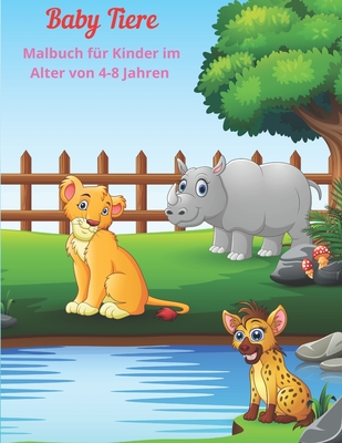 Baby Tiere - Malbuch fr Kinder im Alter von 4-8 Jahren: Malbuch Fr Jungen Und Mdchen - Mller, Alexander