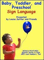 Baby, Toddler and Preschool Sign Language Presented by Louise Sattler and Friends - 