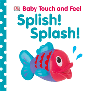 Baby Touch and Feel Splish! Splash!