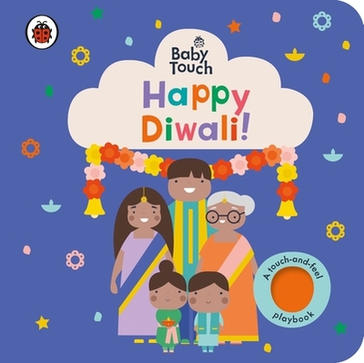 Baby Touch: Happy Diwali!: A touch-and-feel playbook - Ladybird