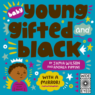 Baby Young, Gifted, and Black: With a Mirror! - Wilson, Jamia