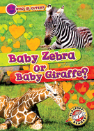 Baby Zebra or Baby Giraffe?